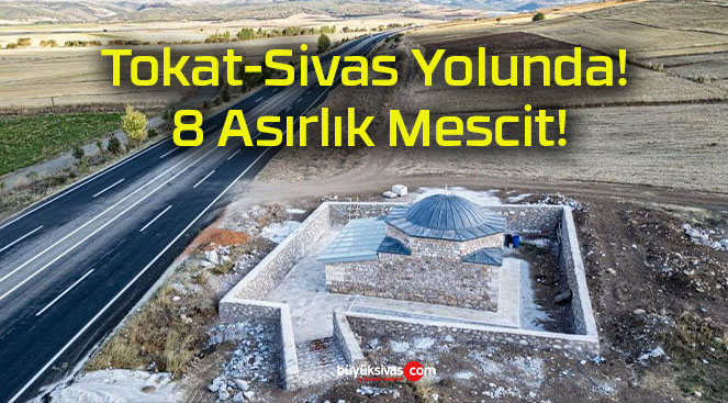 Tokat-Sivas Yolunda! 8 Asırlık Mescit!