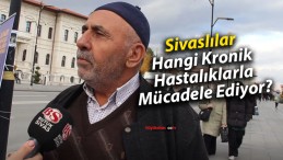 Sivaslılar Hangi Kronik Hastalıklarla Mücadele Ediyor?