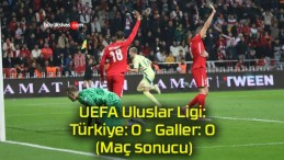 UEFA Uluslar Ligi: Türkiye: 0 – Galler: 0 (Maç sonucu)