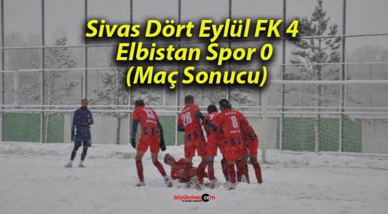 Sivas Dört Eylül FK 4 Elbistan Spor 0 (Maç Sonucu)