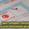 Tapu sahipleri dikkat! O sürenin bitmesine az kaldı…