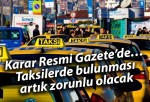 Karar Resmi Gazete’de… Taksilerde bulunması artık zorunlu olacak