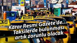 Karar Resmi Gazete’de… Taksilerde bulunması artık zorunlu olacak