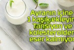 Ayranın içine 1 kaşık ekleyin! Tansiyon ve kolesterolden eser kalmıyor