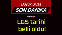 LGS tarihi belli oldu!