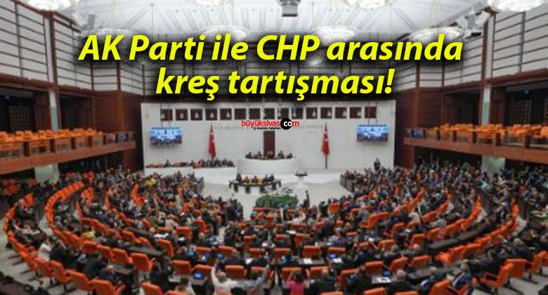 AK Parti ile CHP arasında kreş tartışması!