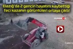 Elazığ’da 2 gencin hayatını kaybettiği feci kazanın görüntüleri ortaya çıktı!