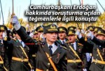 Cumhurbaşkanı Erdoğan hakkında soruşturma açılan teğmenlerle ilgili konuştu