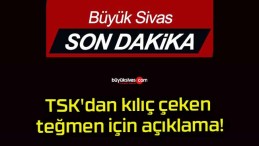 TSK’dan kılıç çeken teğmen için açıklama!