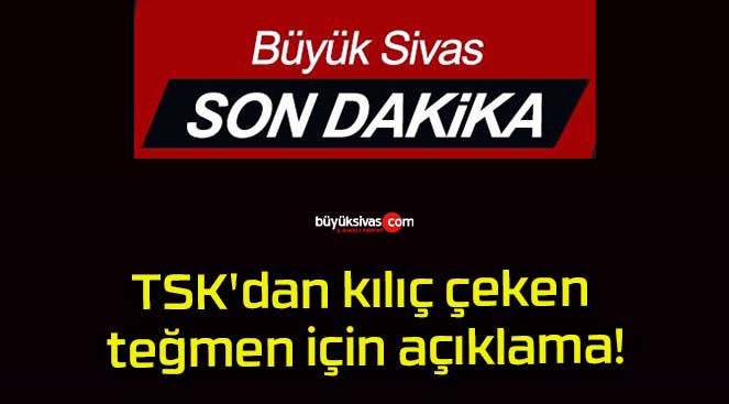 TSK’dan kılıç çeken teğmen için açıklama!