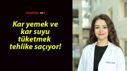 Kar yemek ve kar suyu tüketmek tehlike saçıyor!