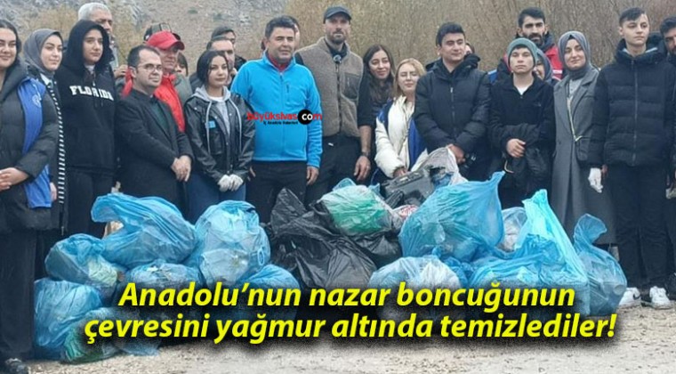 Anadolu’nun nazar boncuğunun çevresini yağmur altında temizlediler!