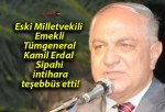 Eski Milletvekili Emekli Tümgeneral Kamil Erdal Sipahi intihara teşebbüs etti!