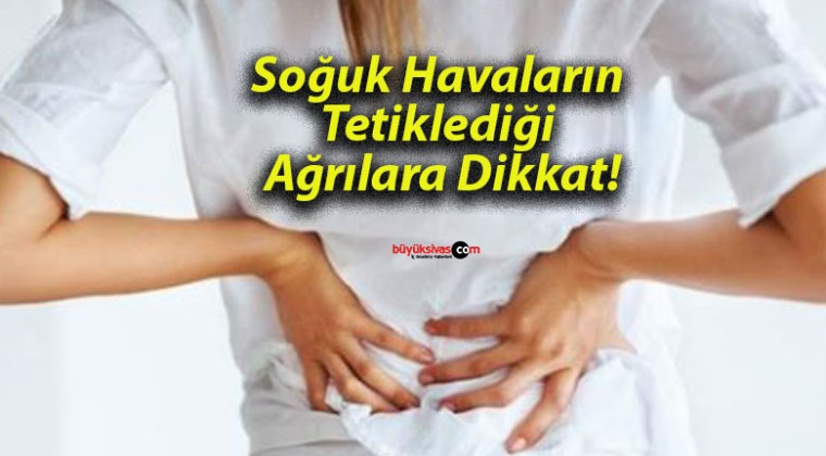 Soğuk Havaların Tetiklediği Ağrılara Dikkat!