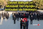 Devlet Bahçeli ve Müsavat Dervişoğlu Anıtkabir’de tokalaştı!