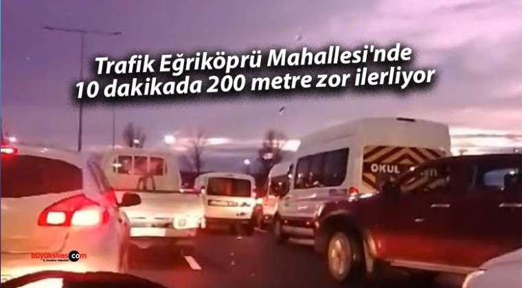 Araçlar Eğriköprü Mahallesi’nde 10 dakikada 200 metre zor ilerliyor