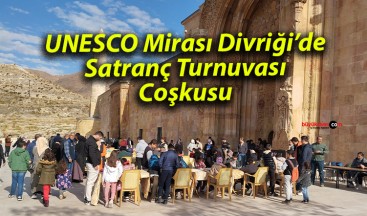 UNESCO Mirası Divriği’de Satranç Turnuvası Coşkusu