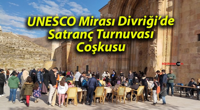 UNESCO Mirası Divriği’de Satranç Turnuvası Coşkusu