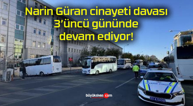 Narin Güran cinayeti davası 3’üncü gününde devam ediyor!