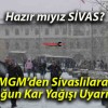 MGM’den Sivaslılara Yoğun Kar Yağışı Uyarısı!