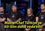 MasterChef Türkiye’ye bir isim daha veda etti!