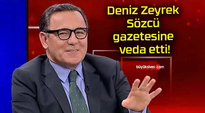 Deniz Zeyrek Sözcü gazetesine veda etti!