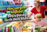 Yeni vergiler kapıda! Başlayacağı tarih belli oldu…