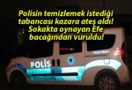 Polisin temizlemek istediği tabancası kazara ateş aldı! Sokakta oynayan Efe bacağından vuruldu!