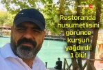 Restoranda husumetlisini görünce kurşun yağdırdı! 1 ölü!