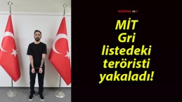 MİT Gri listedeki teröristi yakaladı!