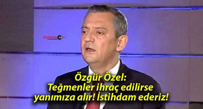 Özgür Özel: Teğmenler ihraç edilirse yanımıza alır! İstihdam ederiz!