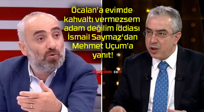 Öcalan’a evimde kahvaltı vermezsem adam değilim iddiası İsmail Saymaz’dan Mehmet Uçum’a yanıt!