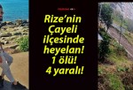 Rize’nin Çayeli ilçesinde heyelan! 1 ölü! 4 yaralı!