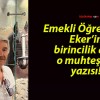 Emekli Öğretmen Eker’in birincilik alan o muhteşem yazısı!