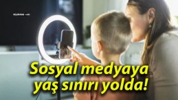 Sosyal medyaya yaş sınırı yolda!