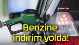 Benzine indirim yolda!