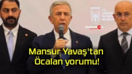 Mansur Yavaş’tan Öcalan yorumu!