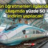 Bütün öğretmenleri ilgilendiriyor! Ulaşımda yüzde 50 indirim yapılacak!