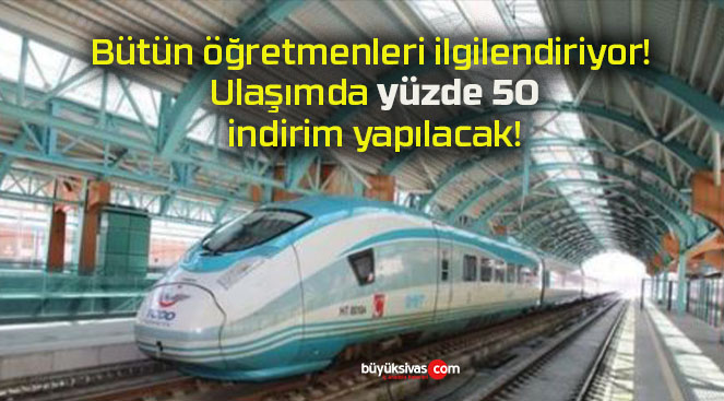 Bütün öğretmenleri ilgilendiriyor! Ulaşımda yüzde 50 indirim yapılacak!