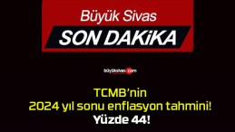 TCMB’nin 2024 yıl sonu enflasyon tahmini! Yüzde 44!