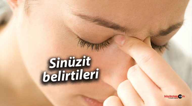 Sinüzit Belirtilerine Dikkat!