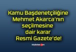 Kamu Başdenetçiliğine Mehmet Akarca’nın seçilmesine dair karar Resmi Gazete’de!