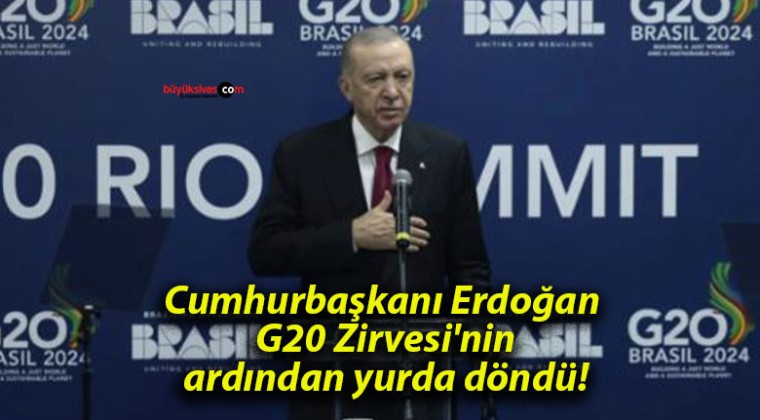 Cumhurbaşkanı Erdoğan G20 Zirvesi’nin ardından yurda döndü!