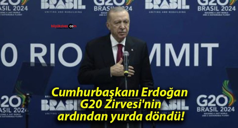 Cumhurbaşkanı Erdoğan G20 Zirvesi’nin ardından yurda döndü!