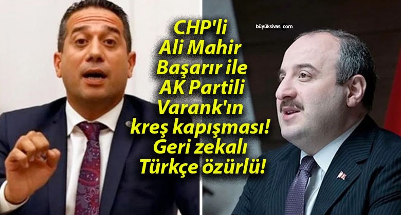 CHP’li Ali Mahir Başarır ile AK Partili Varank’ın kreş kapışması! Geri zekalı Türkçe özürlü!