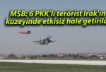 MSB: 6 PKK’lı terörist Irak’ın kuzeyinde etkisiz hale getirildi