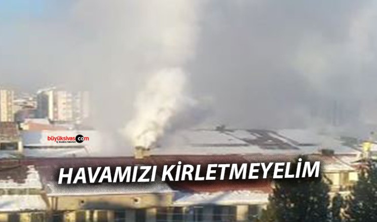 Sivas’ta Sobadan Kaynaklanan Hava Kirliliği Sorunu Devam Ediyor