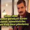 Sinan Ateş davasının gerekçeli kararı açıklandı; azmettiriciler, cinayeti 8 ay önce planlamış