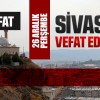 Sivas Aramızdan Ayrılanlar – Sivas’ta Ölenler – 26 Aralık 2024