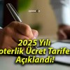 2025 Yılı Noterlik Ücret Tarifesi Açıklandı!